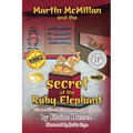 Martin McMillan and the Secret of the Ruby Elephant - Paperback