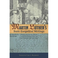 Martin Luther's Basic Exegetical Writings - Paperback
