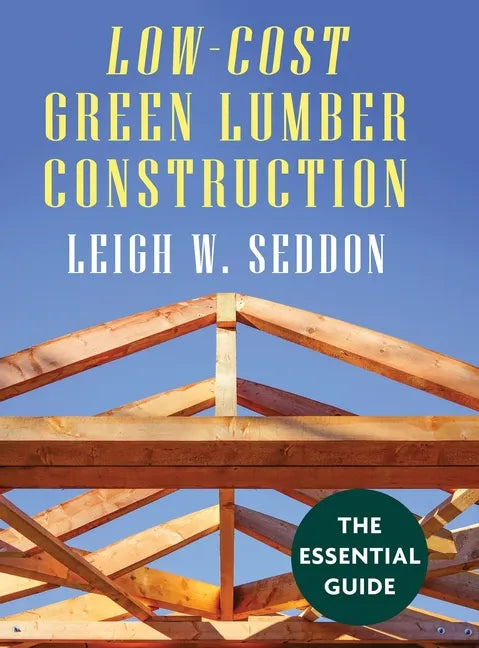 Low Cost Green Lumber Construction - Hardcover