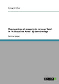 The meanings of property in terms of land in "A Thousand Acres" by Jane Smileys - Paperback