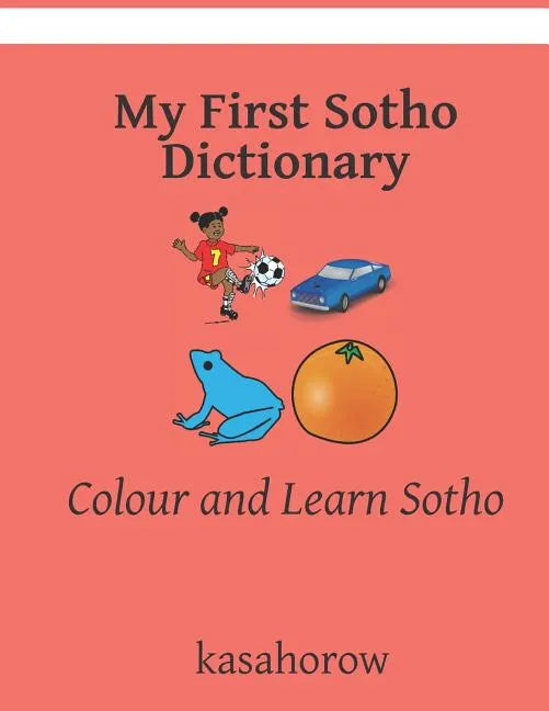 My First Sotho Dictionary: Colour and Learn Sotho - Paperback