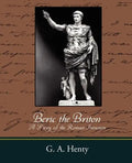 Beric the Briton a Story of the Roman Invasion - Paperback