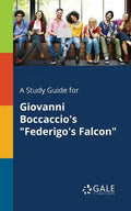 A Study Guide for Giovanni Boccaccio's "Federigo's Falcon" - Paperback