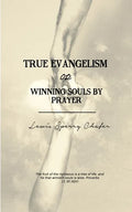 True Evangelism: or Winning Souls by Prayer - Paperback