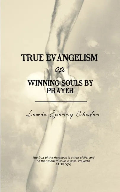 True Evangelism: or Winning Souls by Prayer - Paperback