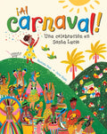 ¡Al Carnaval!: Una Celebración En Santa Lucia - Paperback