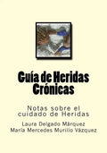 Guia de Heridas Cronicas: Notas sobre el cuidado de Heridas - Paperback