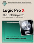 Logic Pro X - The Details (part 2): A new type of manual - the visual approach - Paperback