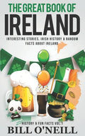 The Great Book of Ireland: Interesting Stories, Irish History & Random Facts About Ireland - Paperback