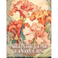 Art Nouveau Flowers: Whimsical Gardens Flowers In Art Nouveau Coloring Book For Adults - Paperback
