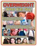 Overweight: What Kids Say: What's Really Causing the Childhood Obesity Epidemic - Paperback