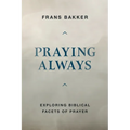 Praying Always - Paperback