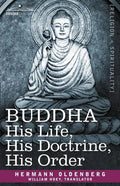Buddha: His Life, His Doctrine, His Order - Paperback