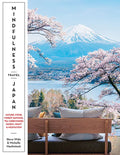 Mindfulness Travel Japan: Nature, Food, Forest Bathing, Tea Ceremonies, Onsen, Craft & Meditation - Paperback