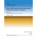 China's Steel Industry and Its Impact on the United States: Issues for Congress - Paperback
