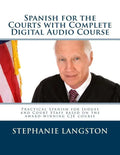 Spanish for the Courts with Complete Digital Audio Course: Based on the CJE-Approved Online Program - Paperback