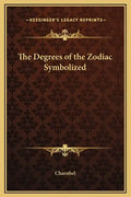 The Degrees of the Zodiac Symbolized - Hardcover