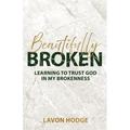 Beautifully Broken: Learning to Trust God in my Brokenness - Paperback