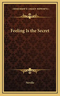 Feeling Is the Secret - Hardcover