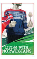 Living with Norwegians: The guide for moving to and surviving Norway - Hardcover