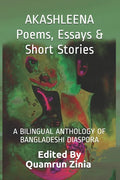 AKASHLEENA Poems, Essays & Short Stories: A Bilingual Anthology of Bangladeshi Diaspora - Paperback
