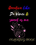 Creative like Da Vinci and Sweet as Me: Adult Coloring Book for relaxation and Exploration - Paperback