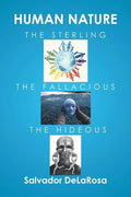 Human Nature, the Sterling, the Fallacious, and the Hideous - Paperback