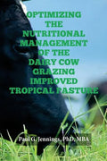 Optimizing the Nutritional Management of the Dairy Cow Grazing Improved Tropical Pasture - Paperback