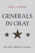 Generals in Gray: Lives of the Confederate Commanders - Paperback