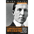 Conversations with a Dead Man: Indigenous Rights and the Legacy of Duncan Campbell Scott - Paperback