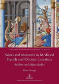 Saints and Monsters in Medieval French and Occitan Literature: Sublime and Abject Bodies - Paperback