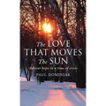 The Love That Moves the Sun: Advent Hope in a Time of Crisis - Paperback