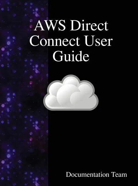 AWS Direct Connect User Guide - Hardcover