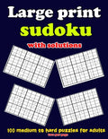 Large print sudoku with solutions: 100 medium to hard puzzles for adults, two per page: Large print sudoku with solutions: 100 medium to hard puzzles - Paperback