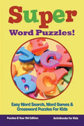 Super Word Puzzles! Easy Word Search, Word Games & Crossword Puzzles For Kids - Puzzles 8 Year Old Edition - Paperback