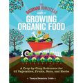 The Backyard Homestead Guide to Growing Organic Food: A Crop-By-Crop Reference for 62 Vegetables, Fruits, Nuts, and Herbs - Paperback