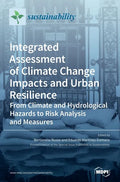 Integrated Assessment of Climate Change Impacts and Urban Resilience: From Climate and Hydrological Hazards to Risk Analysis and Measures - Hardcover