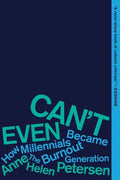 Can't Even: How Millennials Became the Burnout Generation - Paperback