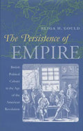 The Persistence of Empire: British Political Culture in the Age of the American Revolution - Paperback