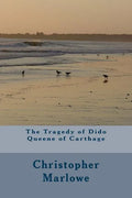 The Tragedy of Dido Queene of Carthage - Paperback