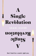 A Single Revolution: Don't look for a match. Light one. - Paperback