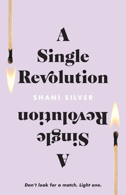 A Single Revolution: Don't look for a match. Light one. - Paperback