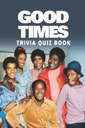 Good Times: Trivia Quiz Book - Paperback