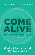Come Alive: Galatians and Ephesians: Conversations with Scripture - Paperback