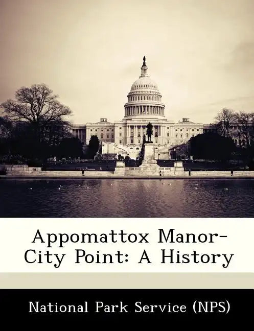 Appomattox Manor-City Point: A History - Paperback