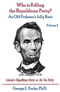 Who is Killing the Republican Party?: An Old Professor's Jolly Rant - Paperback