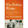 Cotton Kings: Capitalism and Corruption in Turn-Of-The-Century New York and New Orleans - Hardcover