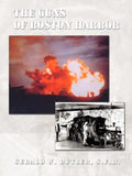 The Guns of Boston Harbor: From the Bay Colony Through the Present - Paperback