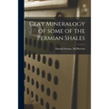 Clay Mineralogy of Some of the Permian Shales - Paperback