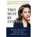 They Must Be Stopped: Why We Must Defeat Radical Islam and How We Can Do It - Hardcover